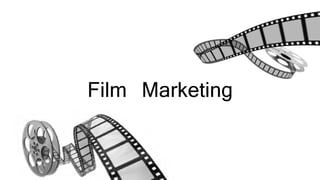 Film Marketing
 