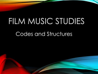 FILM MUSIC STUDIES
Codes and Structures
 
