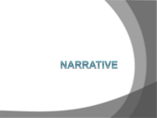 What is narrative?
 