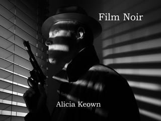 Film Noir




Alicia Keown
 