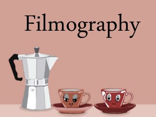 Filmography
 
