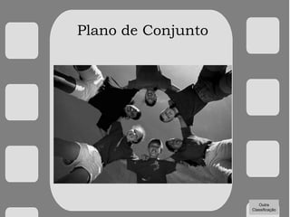 Plano de Conjunto
Outra
Classificação
 