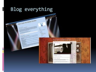 Blog everything
 