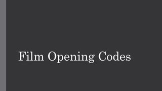 Film Opening Codes
 