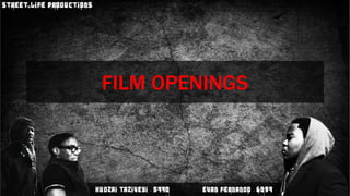 FILM OPENINGS 