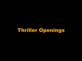 Thriller Openings 