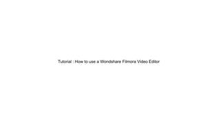 Tutorial : How to use a Wondshare Filmora Video Editor
 