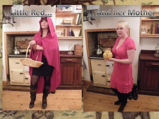 ... And her Mother Little Red... 