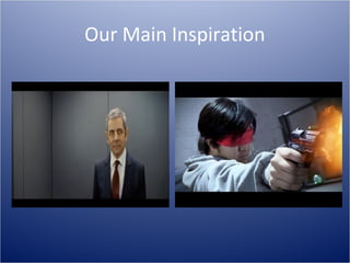 Our Main Inspiration
 