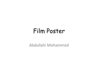 Film Poster
Abdullahi Mohammed
 