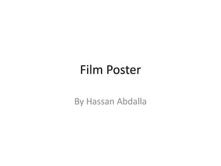 Film Poster
By Hassan Abdalla

 