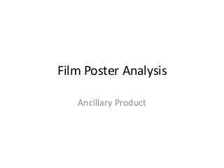 Film Poster Analysis

   Ancillary Product
 
