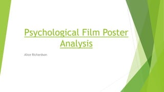 Psychological Film Poster
Analysis
Alice Richardson
 