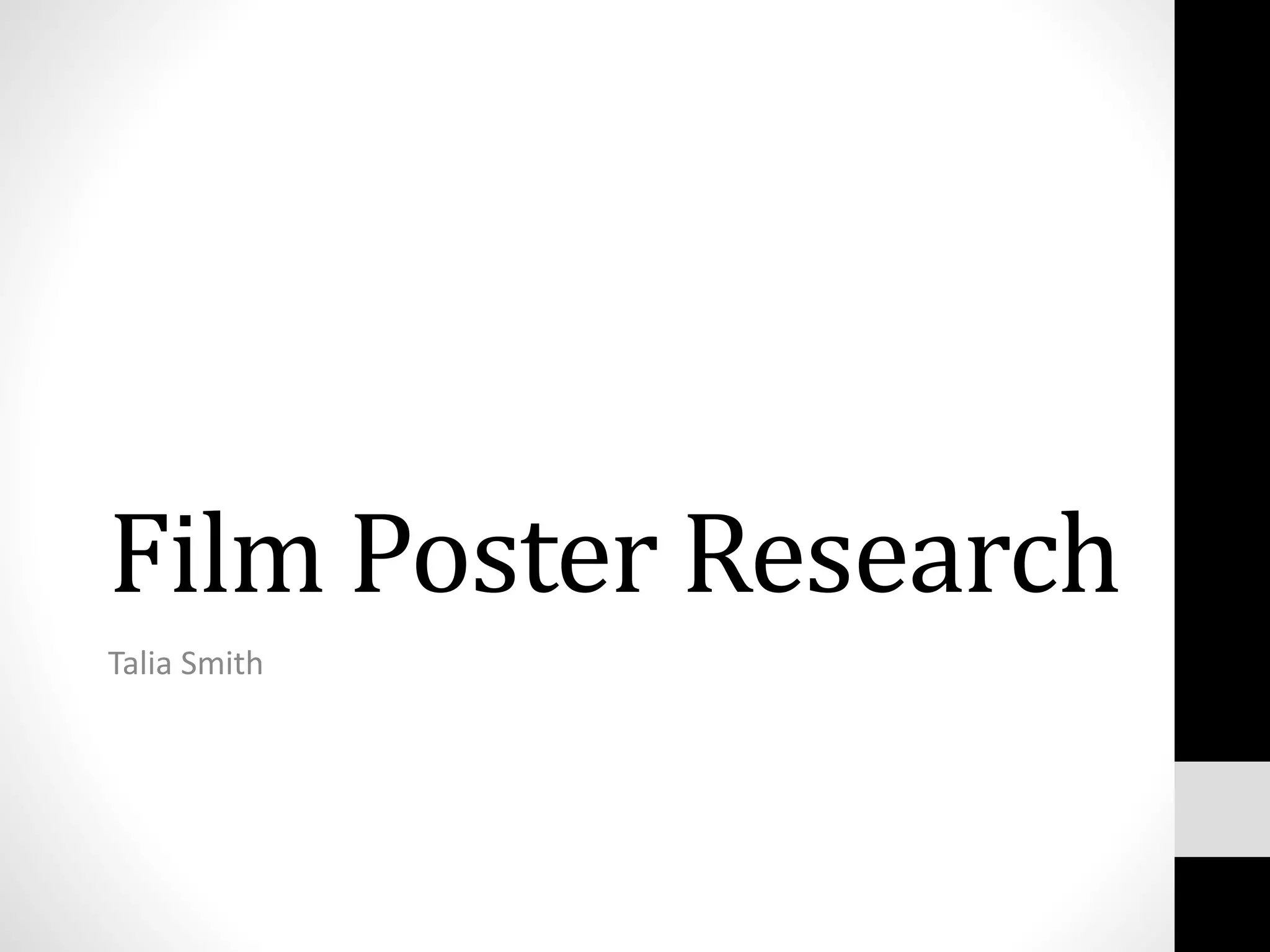 Film Poster Research
Talia Smith