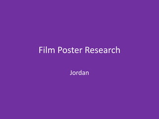 Film Poster Research
Jordan
 
