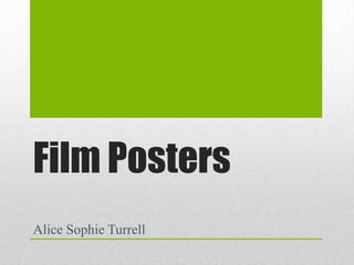Film Posters
Alice Sophie Turrell

 