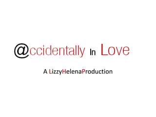 A LizzyHelenaProduction 