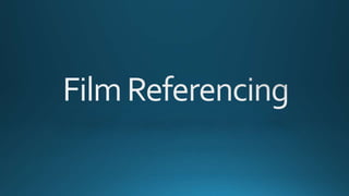 Film referencing