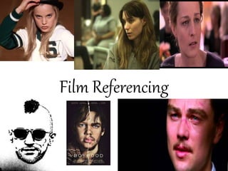 Film Referencing
 