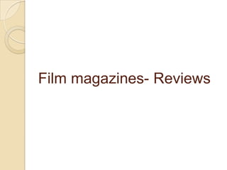Film magazines- Reviews 