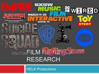 FILM REVIEW
RESEARCH
HELK Productions
 