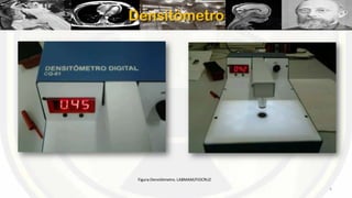 Densitômetro

Figura:Densitômetro. LABMAM/FIOCRUZ
6

 