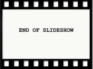 END OF SLIDESHOW