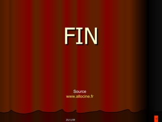 FIN Source  www.allocine.fr   