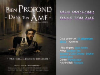 Date de sortie: 11 décembre
2013 (1h26min)
Réalisé par: Jean Adrien
Avec: Gunther Van
Severen, Colin Deleau, Sophie
Lewish plus
Genre: Fantastique
Nationalité: Français

 