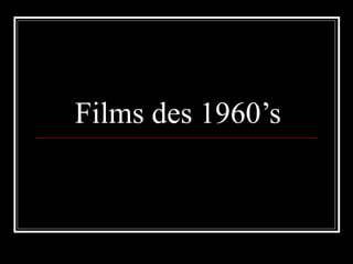Films des 1960’s 