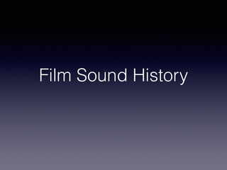 Film Sound History
 
