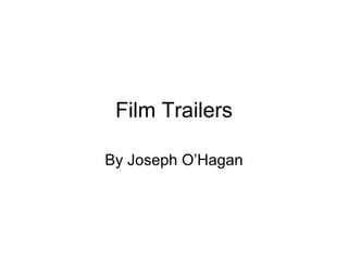 Film Trailers By Joseph O’Hagan 