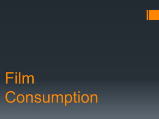 Film
Consumption

 