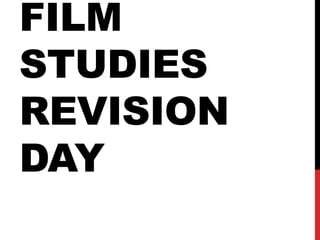 FILM
STUDIES
REVISION
DAY
 