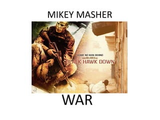 MIKEY MASHER WAR 