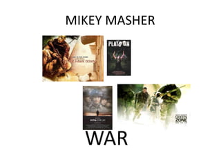 MIKEY MASHER WAR 