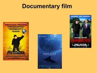 Documentary film
 