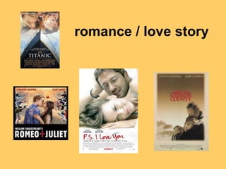 romance / love story

 