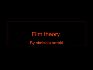 Film theory   By simisola saraki 