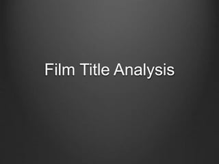 Film Title Analysis
 