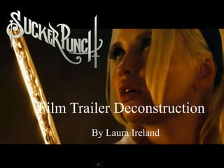 Film Trailer Deconstruction By Laura Ireland 