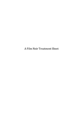 A Film Noir Treatment Sheet
 