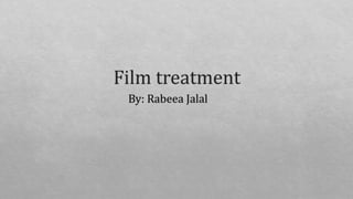 Film treatment