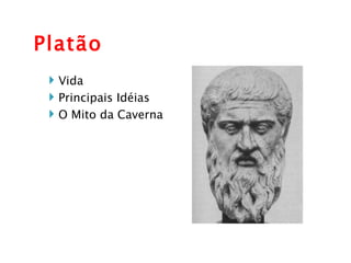 Platão Vida Principais Idéias O Mito da Caverna 