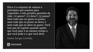 Ética:por que e para que ?