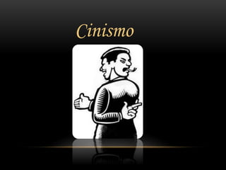 Cinismo
 