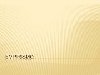 EMPIRISMO
 