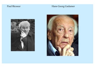Paul Ricoeur Hans Georg Gadamer
 