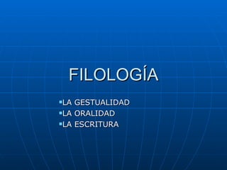 FILOLOGÍA ,[object Object],[object Object],[object Object]