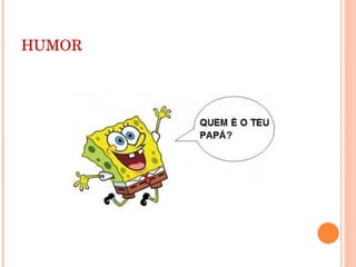 HUMOR 